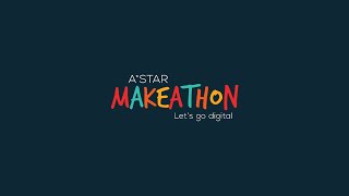 A*STAR Digital Makeathon Promotional