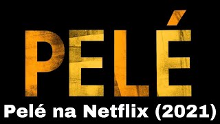 Pelé na Netflix | Official Teaser 2021