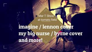 mar t show with imagine (lennon cover), my big nurse (byrne cover )