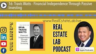 16: Travis Watts - Financial Independence Through Passive Investing