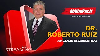 Dr. Roberto Ruíz. Tema: Anclaje Esquelético