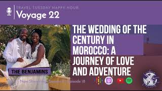 "The Wedding of the Century in Morocco: A Journey of Love and Adventure"