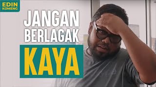 Jangan Berlagak Kaya Dengan Orang Miskin