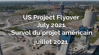 US Project Flyover July 2021 | Survol du projet américain juillet 2021