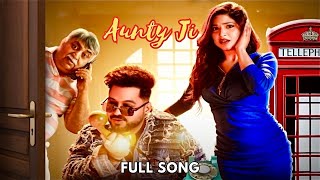 Flirt Mat Karo Sadi Wali Baat Karo | Aunty Tum Kya Jano | Aunty Ji Song | Aunty Ji Full Song