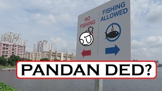 Fishing @ Pandan Reservoir - IS PANDAN DED?