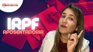 IRPF 2022 | Parcela Isenta de Aposentadoria/Reforma/Pensão do contribuinte com mais de 65 anos