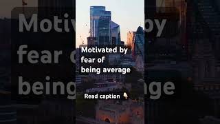 Motivation by fear of being average