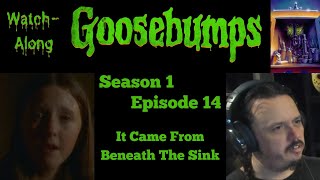 Goosebumps - S1E14 - It Came From Beneath The Sink Watch-Along