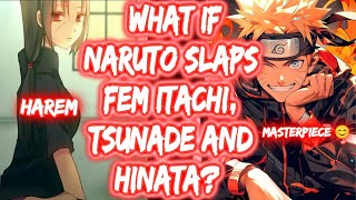 What If Naruto Is a Genius Who Slapped Fem Itachi, Tsunade and Hinata? FULL SERIES The Movie