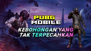 PUBG MOBILE | KEBOHONGAN YANG GAK BISA DI PECAHKAN