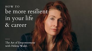 How to be more resilient in your life & career