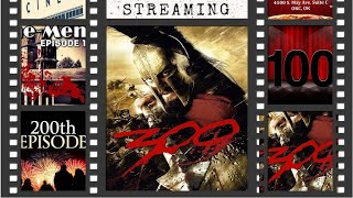 THE CINE-MEN MOVIE PODCAST EPISODE 300: 300 (2006)