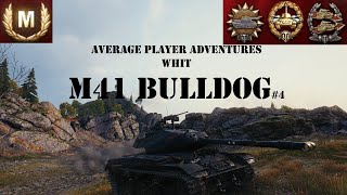 Average Player Adventures # 34 M41 Bulldog