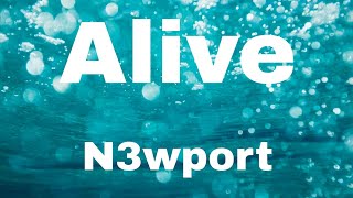 N3WPORT - Alive (Lyrics) feat. Neoni