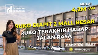 HAMPTON EAST GADING SERPONG - RUKO DI APIT 2 MALL BESAR 🔥 RUKO TERAKHIR HADAP JALAN RAYA