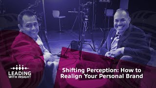 Shifting Perception: How to Realign Your Personal Brand