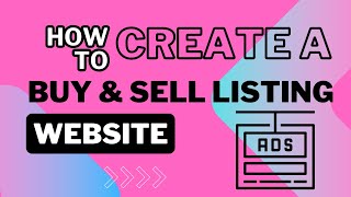 How to Create a Buy & Sell Classified Ads Listing Website