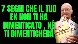 7 segni che il tuo ex non ti ha  dimenticato , né ti dimenticherà