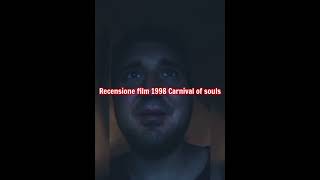 recensione film 1998 Carnival of souls + voto e montaggio video completo