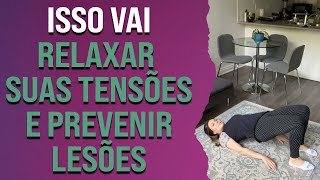 Isso vai relaxar suas tensões e prevenir lesões | Pilates em Casa