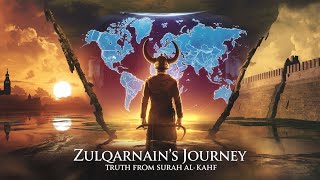 Zulqarnains Epic Journey Unveiling the Truth from Surah Al-Kahf