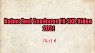 Bahas Gambaran Soal FR SKB Bidan 2021 (Asuhan Balita)