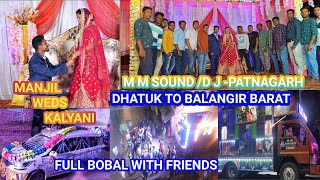 DHATUK TO BALANGIR BARAT ❤️ FULL MASTI WITH FRIENDS FOREVER 🥰 BARATI DANCE VIDEO 💫 WEDDING CAREMONY