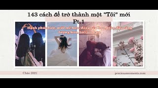 143 CÁCH ĐỂ TRỞ THÀNH MỘT “TÔI” MỚI (hạnh phúc, sức sống, đáng yêu, mới mẻ, biết ơn)