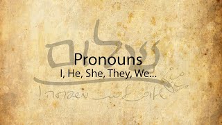 Israelites: Introduction to Classical Hebrew: Pronouns. I, He, She, They, We...