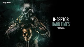 [DQX069] D-Ceptor - Hard Times