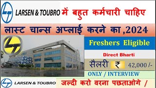 Larsen & Toubro PERMANENT BHARTI || L&T job vacancy 2024 || private company  EVERY ONE  CAN APPLY