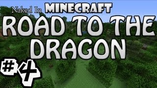 Naked In Minecraft: Road To The Dragon Ep.4