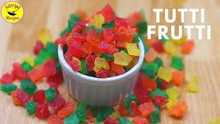 Homemade Tutti Frutti | how to make tutti frutti  | Indian Tutti Frutti |  टूटी फ्रूटी रेसपी |