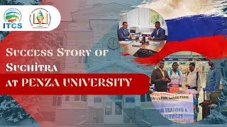 Educational Adventure:ITCS Student Ms. Suchitta's Journey #penzamedicaluniversity Russia #mbbsabroad