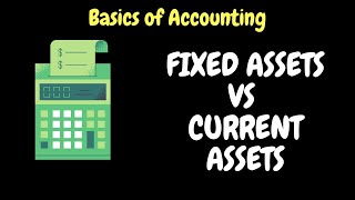 Fixed Assets Vs Current Assets || Basics of Accounting || Accounting course || Accounting 101 ||