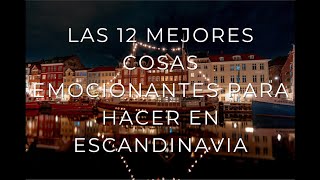 Las 12 mejores cosas emocionantes para hacer en Escandinavia