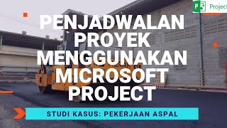 dari RAB Excel dibuat Penjadwalan Proyek pakai MS PROJECT [Studi Kasus: Pekerjaan Aspal]