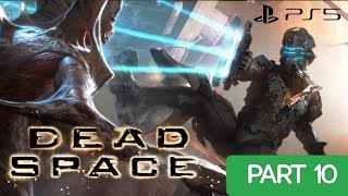 DEAD SPACE REMAKE PS5 PLAYTHROUGH | PART 10 | THE HUNTER