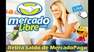 RETIRAR DE 💰MERCADOPAGO A 💲 CUENTA 👜BANCARIA 2018