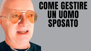 COME GESTIRE UN UOMO SPOSATO