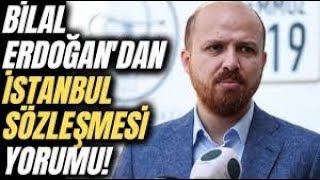 Bilal Erdoğan İstanbul Sözleşmesi hakkında akıl almaz açıklamalar yapıyor!