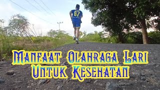 Manfaat Olahraga Lari Untuk Kesehatan Tubuh