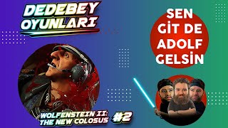 Adolf Ne Kadar Da Şeye Benziyor!! Wolfenstein II The New Colosus Bitiriyoruz #2 - DEDEBEY OYUNLARI