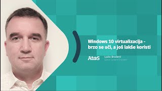 DUMP Days 2019 | Windows 10 virtualizacija  -  brzo se uči, a još lakše koristi  -  Ljubo Brodarić