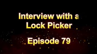 Interview with a Lock Picker - Episode 79 - Lock Picking Paul #locksport #lockpicking