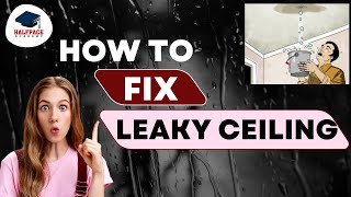 HOW TO FIX LEAKY CEILING ?? BEST METHOD EVER!!!!