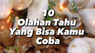 10 Olahan Tahu Yang Bisa Kamu Coba