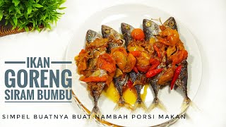 CARA MASAK IKAN GORENG SIRAM BUMBU | nikmatnya pengen nambah