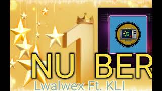 Lwalwex Ft. KLI  - Number One ( New Song )